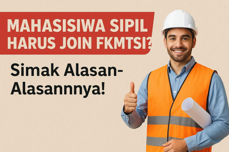 Mahasiswa Sipil Harus Join FKMTSI????